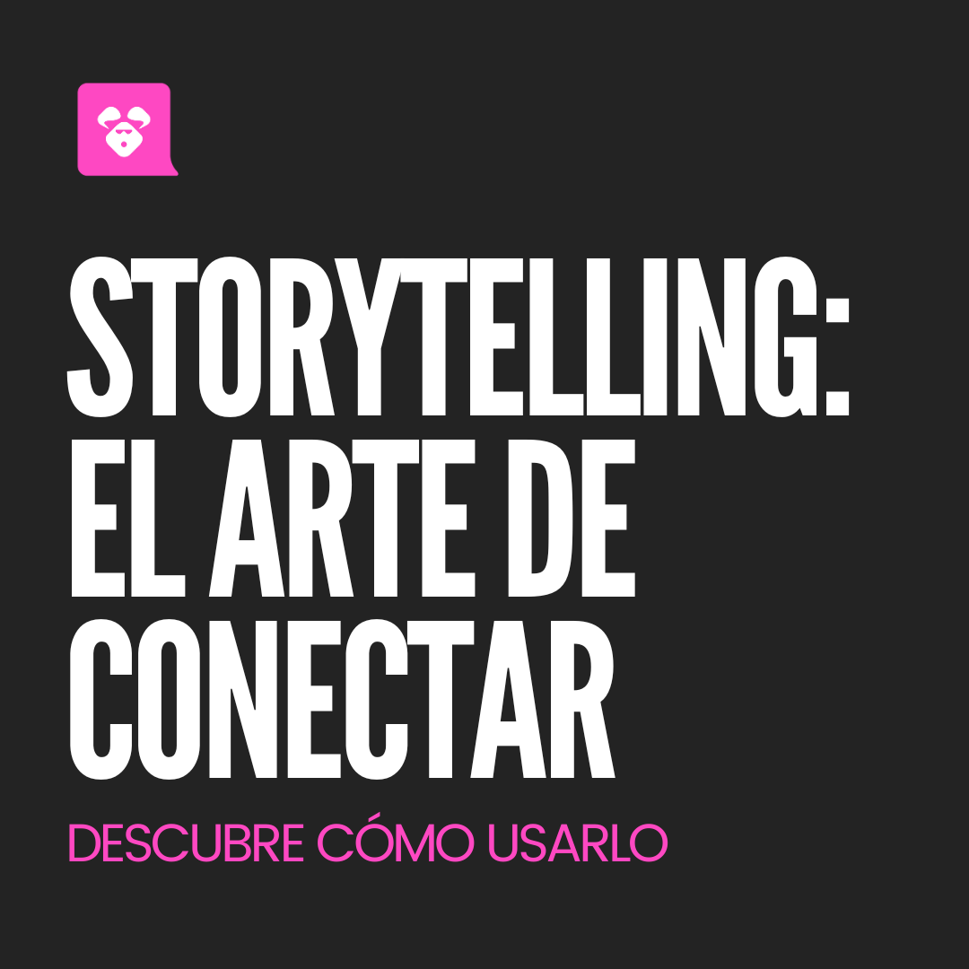Storytelling: el arte de conectar con tu audiencia